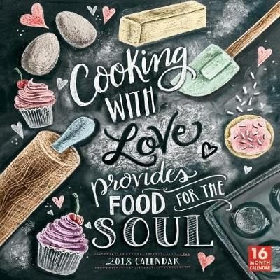 Buy Cooking with Love Provides Food for the Soul 2018 Calendar by 