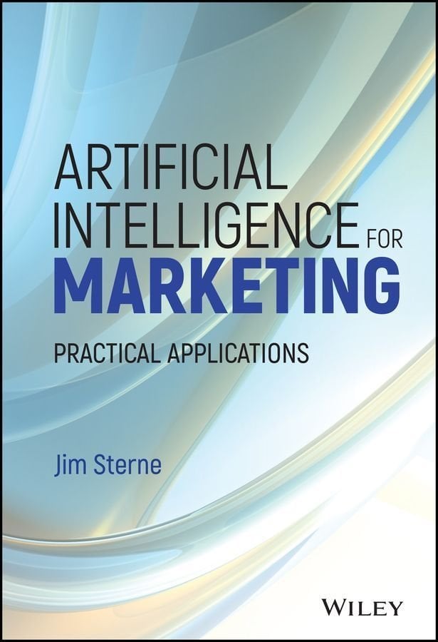 Artificial Intelligence for Marketing - Practical Applications