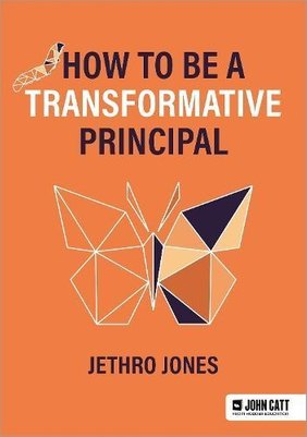 How to be a Transformative Principal by Jethro Jones