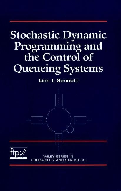 Buy Stochastic Dynamic Programming and the Control of Queueing Systems ...