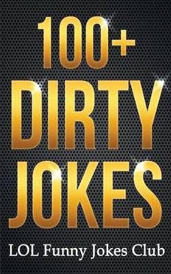 Buy 100+ Dirty Jokes! by Lol Funny Joke Club With Free Delivery |  