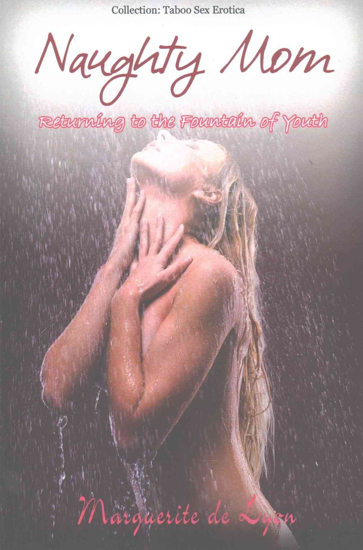 Buy Naughty Mom - Returning to the Fountain of Youth by Marguerite De Lyon  With Free Delivery | wordery.com