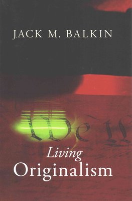 Buy Living Originalism By Jack M Balkin With Free Delivery Wordery Com