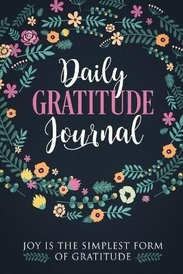 Gratitude Journal To Write In: Practice gratitude and Daily Reflection - 1 Year/ 52 Weeks of Mindful Thankfulness with Gratitude and Motivational quotes