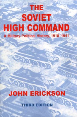 Buy The Soviet High Command: a Military-political History, 1918-1941 by ...