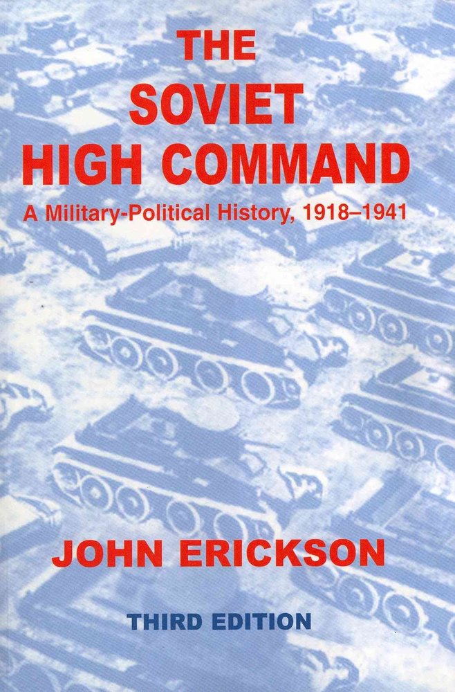 Buy The Soviet High Command A MilitaryPolitical History, 19181941 by