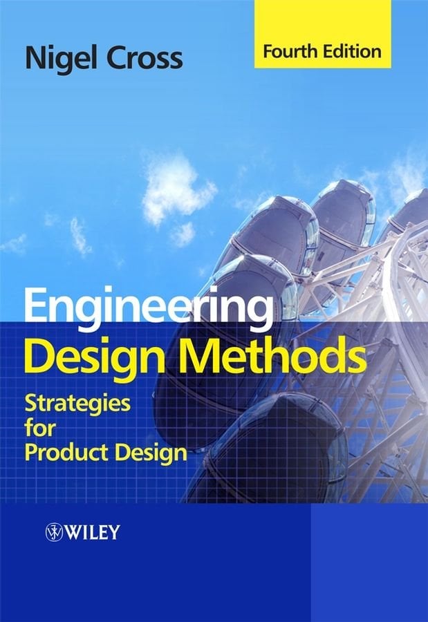 Engineering Design Methods - Strategies for Product Design 4e
