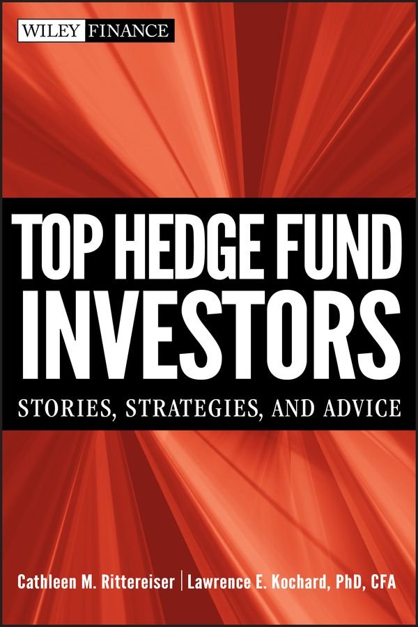 Top Hedge Fund Investors - Stories Strategies and Advice