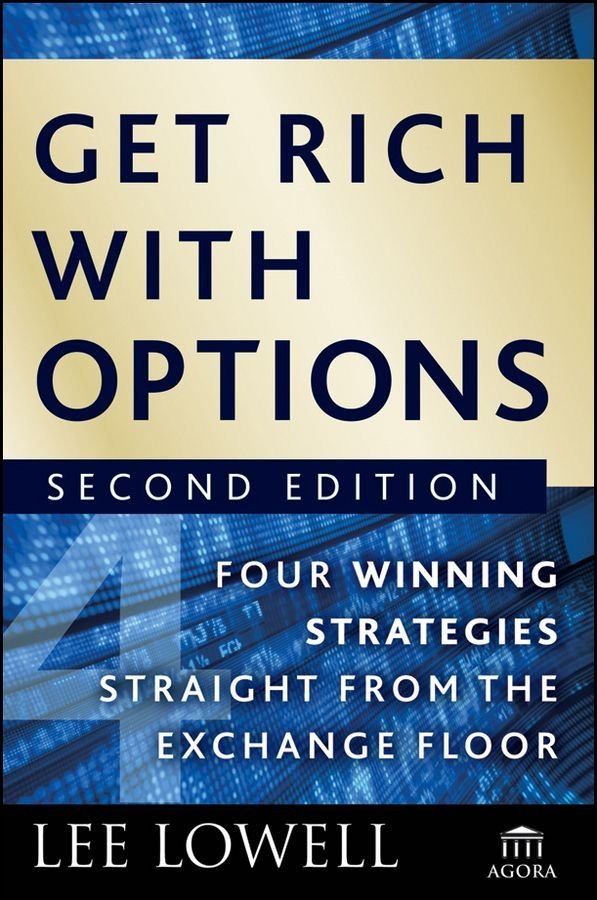 Get Rich with Options 2e - Four Winning Strategies Straight from the Exchange Floor