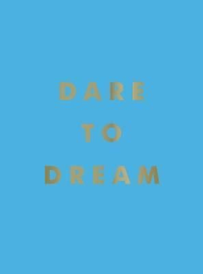 Dare to Dream by Summersdale Publishers