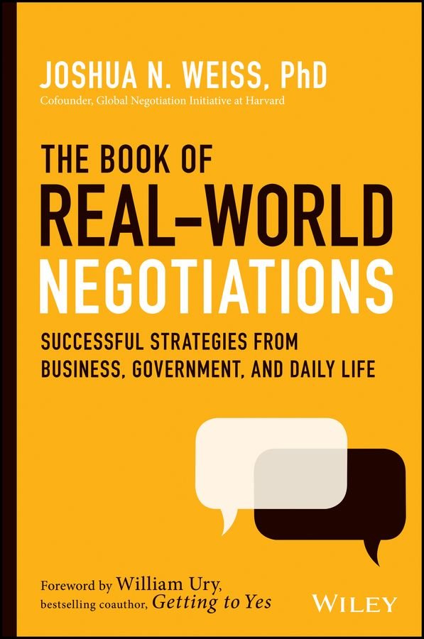 The Book of Real-World Negotiations - Successful Strategies From Business, Government, and Daily Life