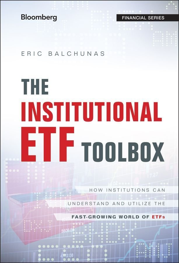 The Institutional ETF Toolbox - How Institutions Can Understand and Utilize the Fast-Growing World of ETFs