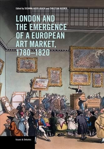London and the Emergence of a European Art Market, 1780-1820