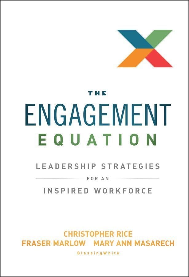 The Engagement Equation - Leadership Strategies for an Inspired Workforce