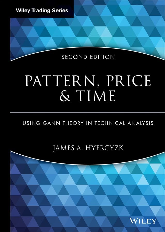 Pattern, Price and Time - Using Gann Theory in Technical Analysis