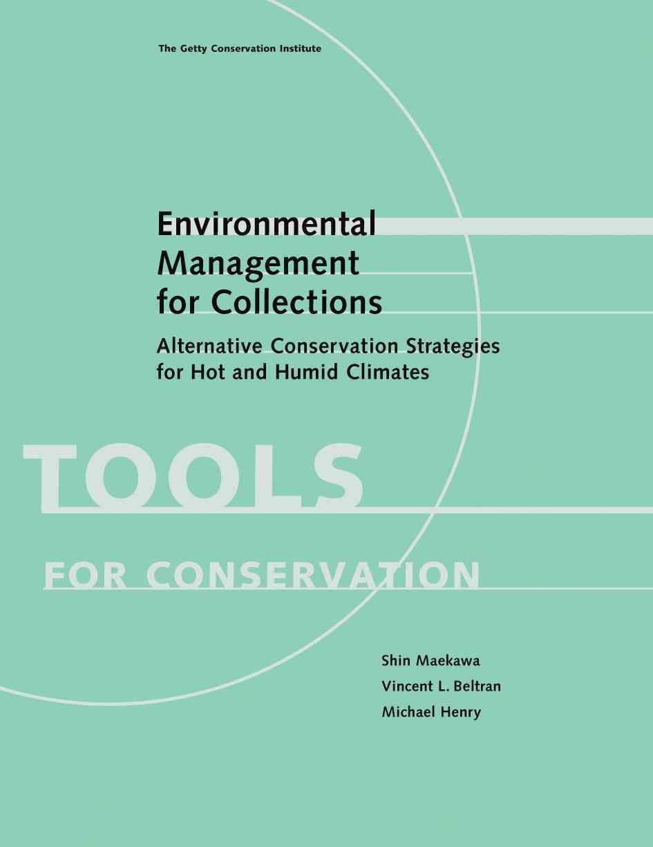 Environmental Management for Collections - Alternative Conservation Strategies for Hot and Humid Climates