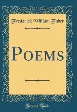 Buy Poems (Classic Reprint) by Frederick William Faber With Free ...