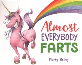 Almost Everybody Farts by Marty Kelley
