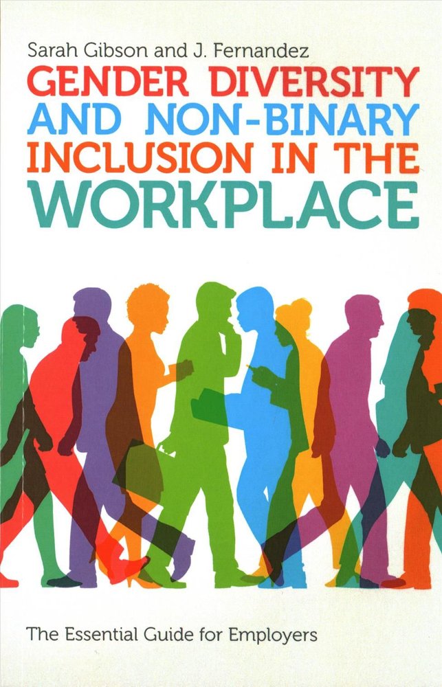 Buy Gender Diversity And Non Binary Inclusion In The Workplace By Sarah Gibson With Free 9154