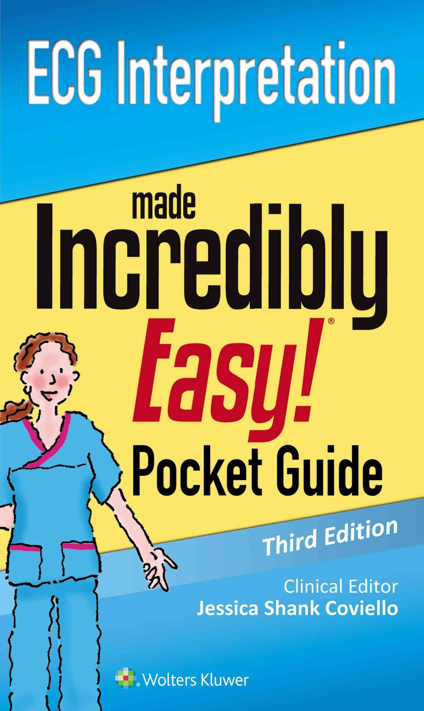 ECG Interpretation: An Incredibly Easy Pocket Guide