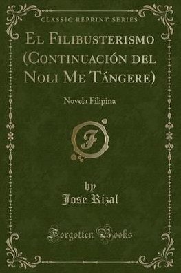 Buy El Filibusterismo Continuacion Del Noli Me Tangere By Jose Rizal