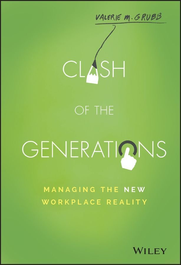 Clash of the Generations - Managing the New Workplace Reality