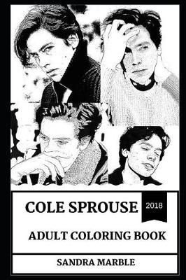 Buy Cole Sprouse Adult Coloring Book by Sandra Marble With Free ...