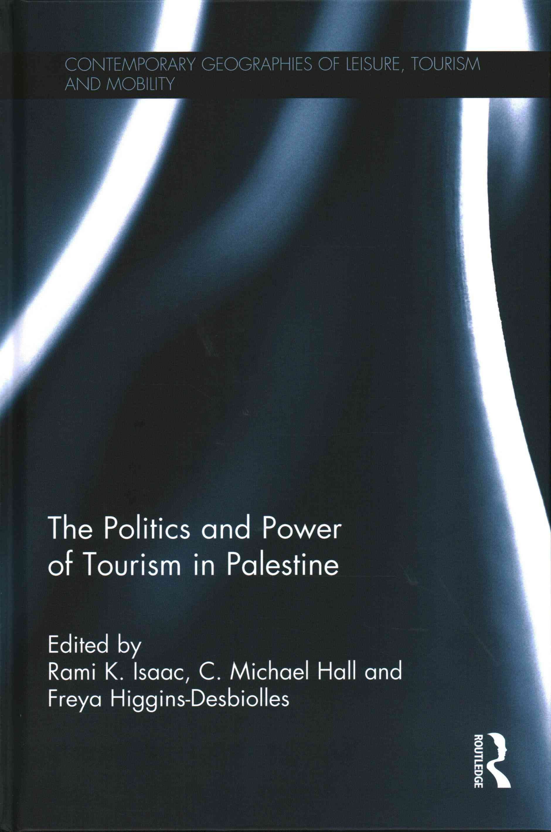 The Politics and Power of Tourism in Palestine