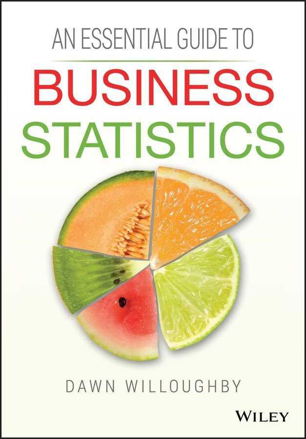 An Essential Guide to Business Statistics