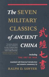 Seven Military Classics Of Ancient China by Ralph D. Sawyer
