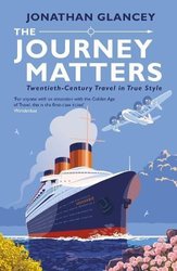 Journey Matters by Jonathan Glancey