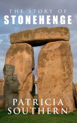 Story of Stonehenge by Patricia Southern