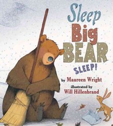 Sleep, Big Bear, Sleep! by Maureen Wright