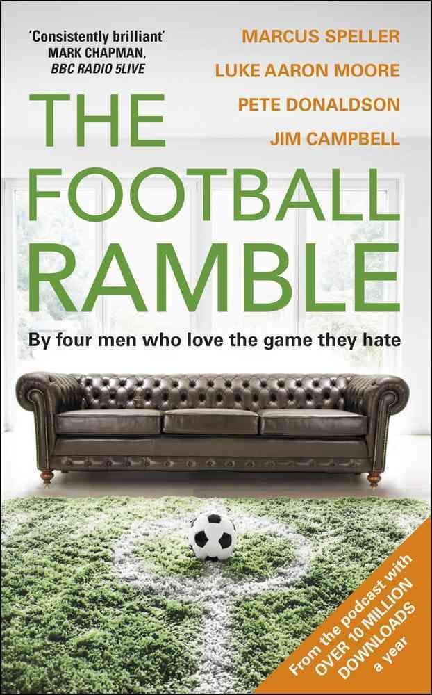 The Football Ramble By Marcus Speller And Luke Moore Hardback - 