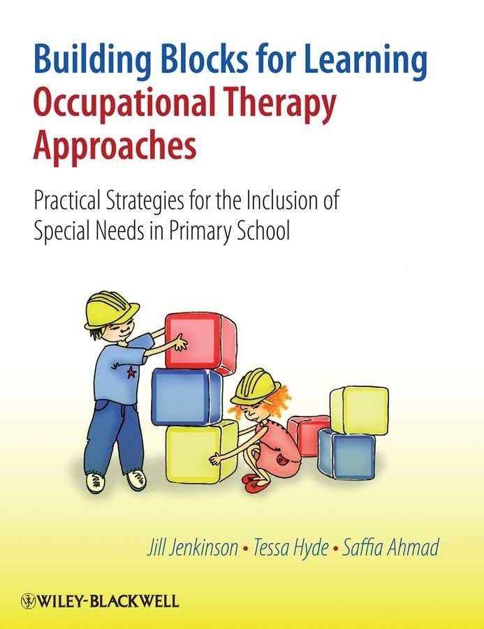 Building Blocks for Learning Occupational Therapy Approaches - Practical Strategies for the Inclusion of Special Needs in Primary School