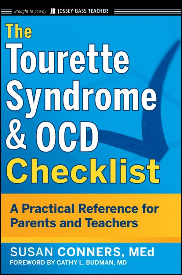 The Tourette Syndrome and OCD Checklist - A Practical Reference for Parents and Teachers