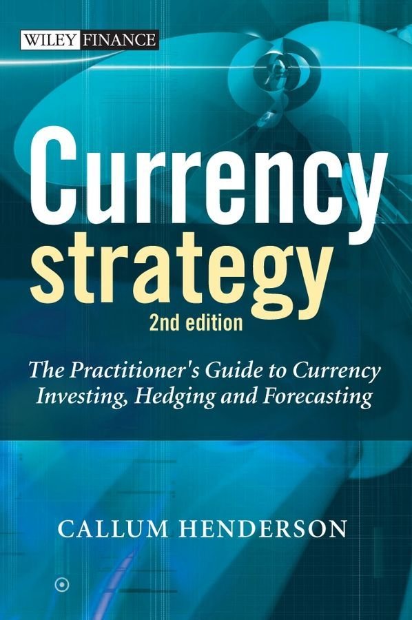 Currency Strategy - The Practitioner's Guide to Currency Investing, Hedging and Forecasting 2e