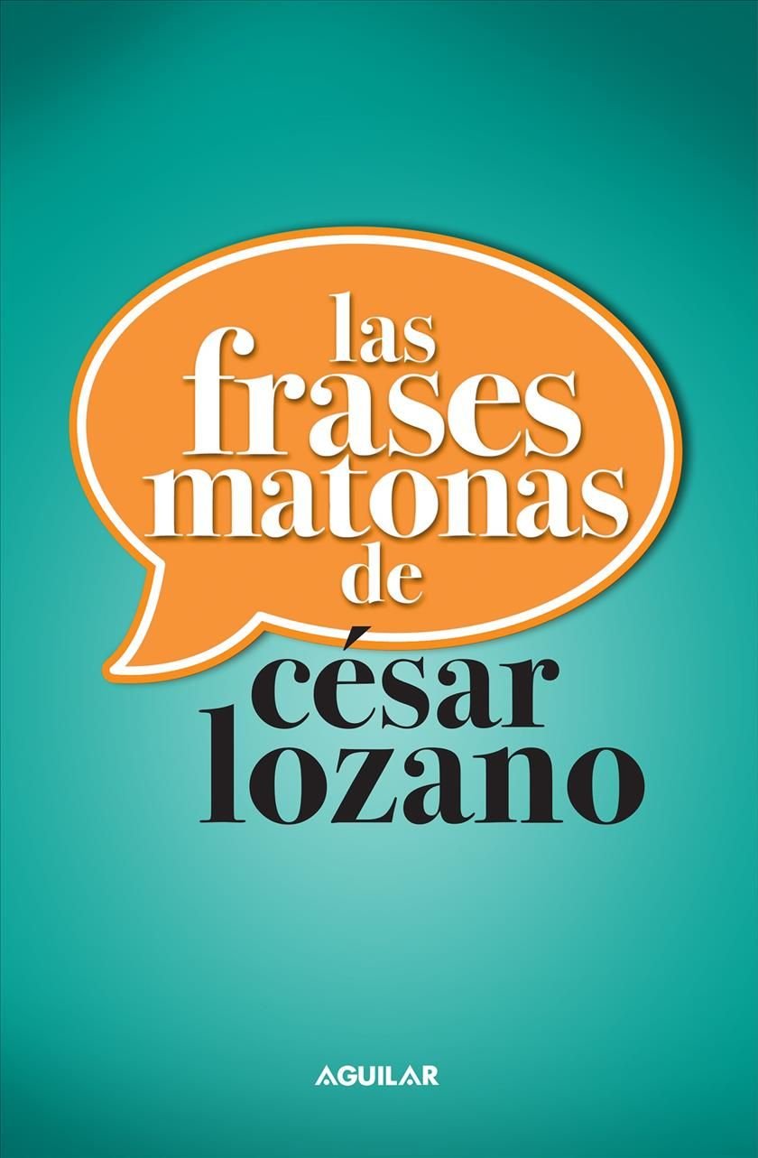 Buy Las frases matonas / Killer Phrases by Cesar Lozano With Free Delivery  