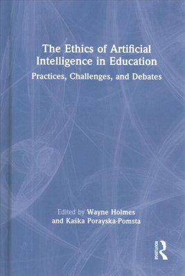 Buy The Ethics of Artificial Intelligence in Education: Practices ...