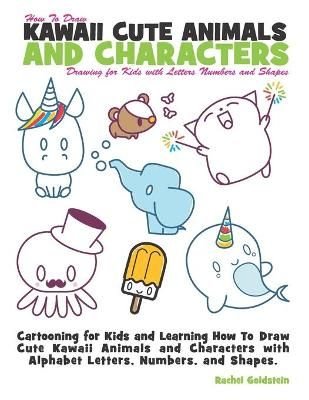 Buy How To Draw Kawaii Cute Animals And Characters By Rachel A Goldstein With Free Delivery Wordery Com