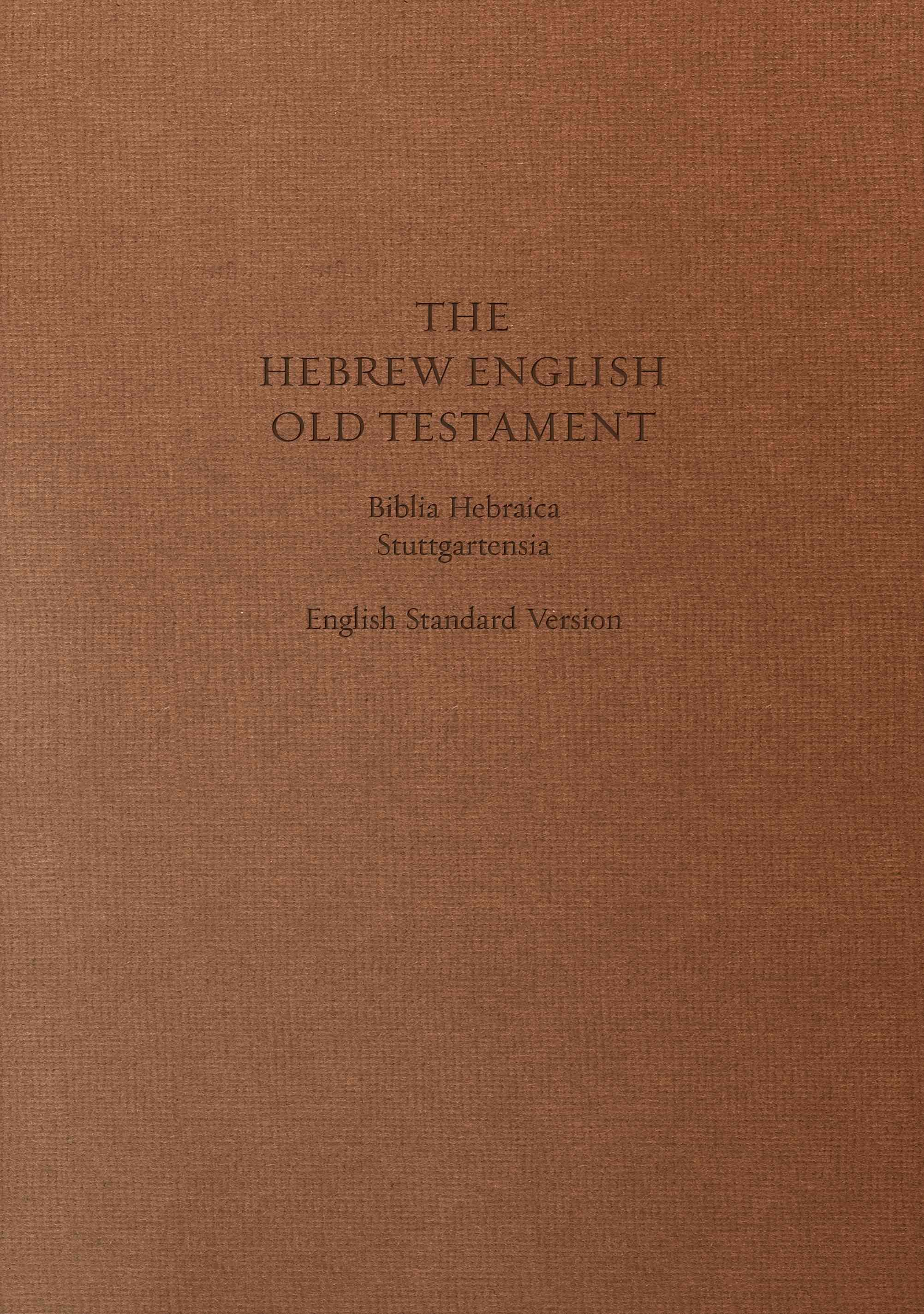 ESV Hebrew-English Old Testament: Biblia Hebraica Stuttgartensia and English Standard Version (ESV) (Cloth over Board)