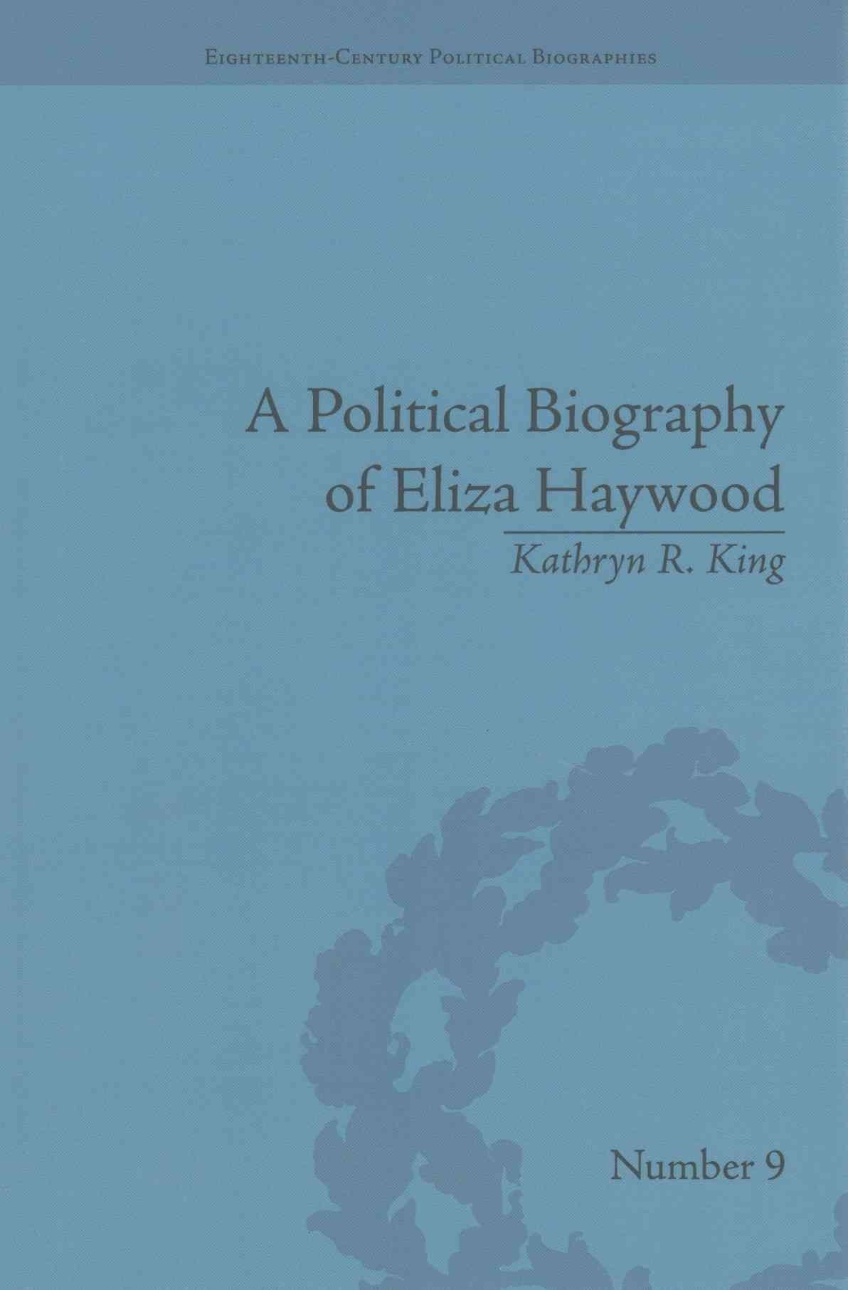 A Political Biography of Eliza Haywood