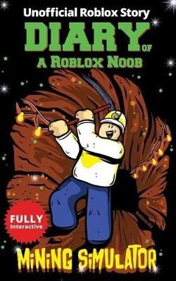Buy Interactive Diary Of A Roblox Noob By Robloxia Kid With Free Delivery Wordery Com - fiction books roblox where s the noob 19