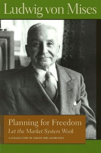 Planning for Freedom: Let the Market System Work