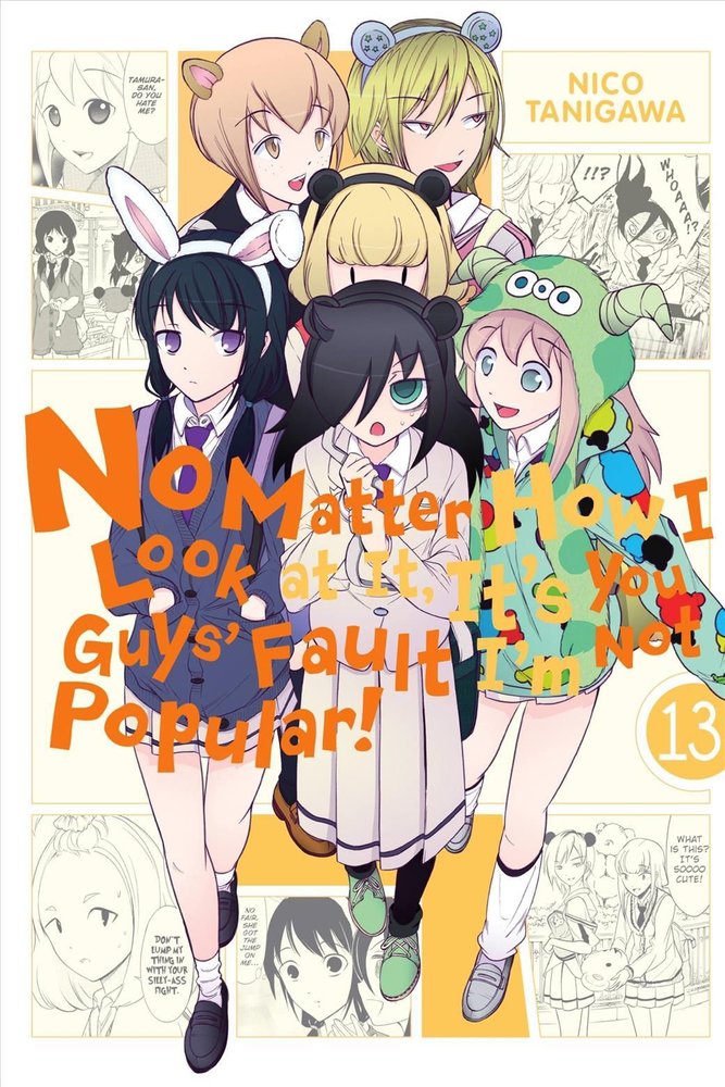 Buy No Matter How I Look At It Its You Guys Fault Im Not Popular Vol 13 By Nico Tanigawa