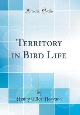 Buy Territory In Bird Life Classic Reprint By Henry Eliot - 