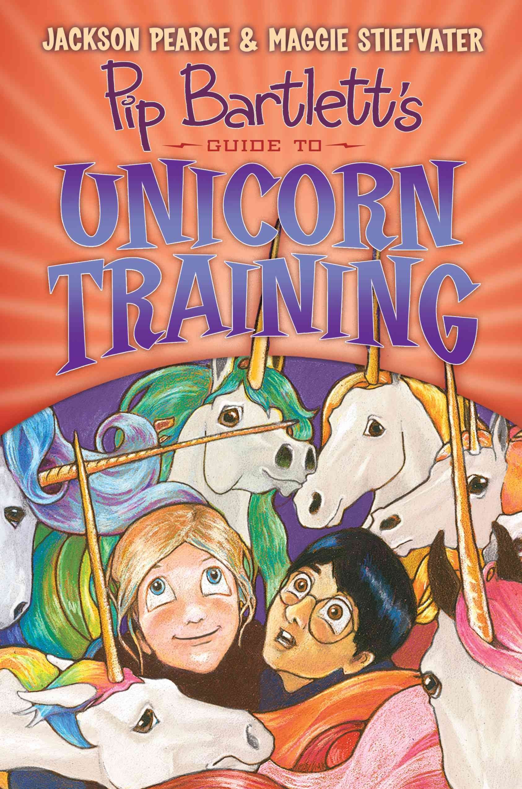 Pip Bartlett's Guide to Unicorn Training (Pip Bartlett #2), 2