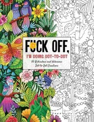 Fuck Off, I'm Coloring: Unwind with 50 Obnoxiously Fun Swear Word Coloring  Pages (Funny Activity Book, Adult Coloring Books, Curse Words, Swear Humor,  Profanity Activity, Funny Gift Book) by Dare You Stamp