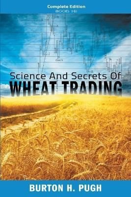 Science and Secrets of Wheat Trading