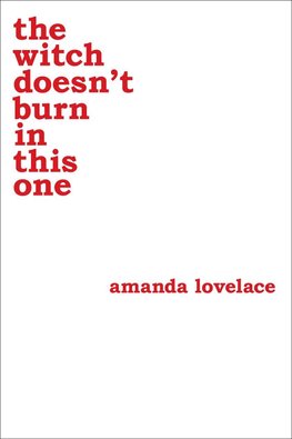 the witch doesn't burn in this one by Amanda Lovelace
